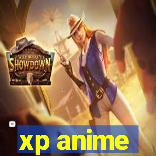 xp anime